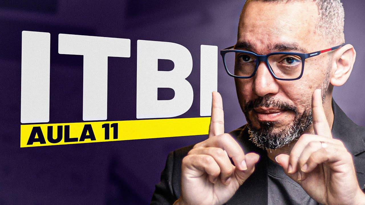 Aula 11 - O que é ITBI e onde ele incide?