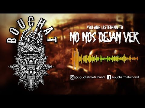 Bouchat Groove Metal - No Nos Dejan Ver - Video oficial.