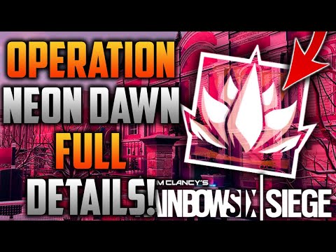 Operation Neon Dawn Full Details & Info! - Rainbow Six Siege