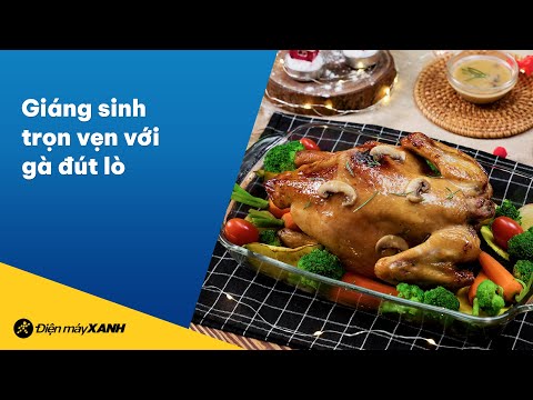 Cách làm gà đút lò thơm ngon cho bữa tiệc Giáng sinh • Vào bếp cùng Điện máy XANH