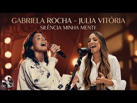 GABRIELA ROCHA e JULIA VITÓRIA | SILENCIA MINHA MENTE | HINO DE PAZ 2026 - Vida e Direção