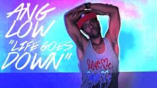 Ang Low - Life Goes Down