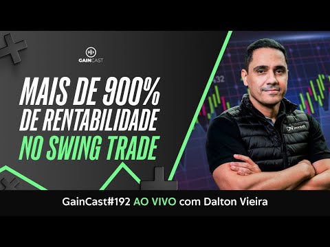 Mais de 900% de rentabilidade acumulada no Swing Trade | GainCast#192