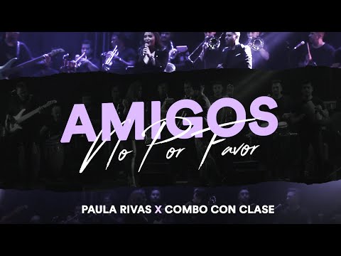 Paula Rivas, Combo con Clase - Amigos No, Por Favor (Video Oficial)