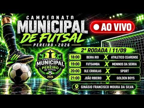 Futsal AO VIVO: Municipal de Pereiro CE 2026 | 2ª Rodada | 11/09