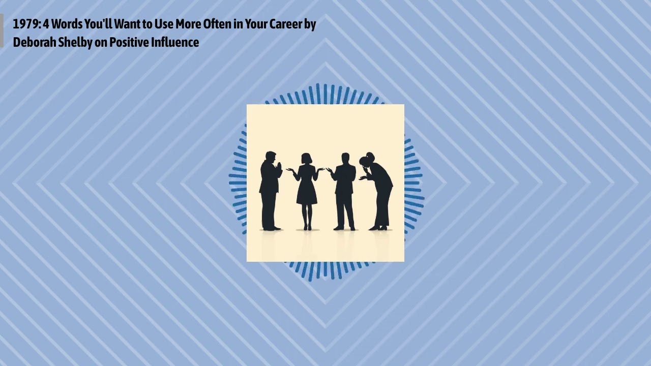 1979: 4 Words You'll Want to Use More Often in Your Career by Deborah Shelby on Positive...