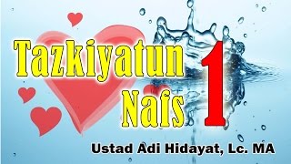 Download lagu Tazkiyatun Nafs (bag. 1) - Ust. Adi Hidayat, Lc, MA : Kajian Samudra Ilmu mp3