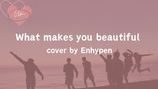 Download lagu What Makes You Beautiful - One Direction cover by Enhypen (Lyrics) mp3