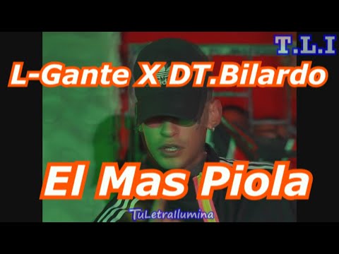 L-Gante X DT.Bilardo - El Mas Piola LETRA