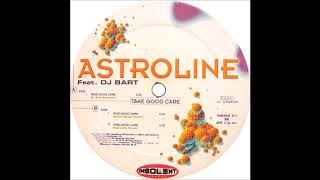 Astroline Feat. DJ Bart - Take Good Care (DJ Bart Extended) (1997)
