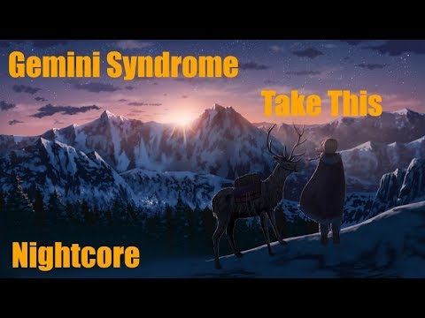 Gemini Syndrome - Take This (Nightcore)
