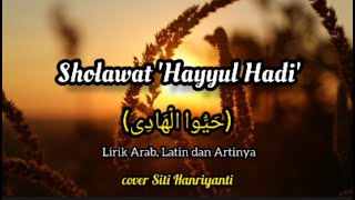 Download lagu Sholawat Hayyul Hadi - Lirik Arab, Latin dan Artinya ( cover Siti Hanriyanti ) mp3 Download lagu Sholawat Hayyul Hadi - Lirik Arab, Latin dan Artinya ( cover Siti Hanriyanti ) mp3