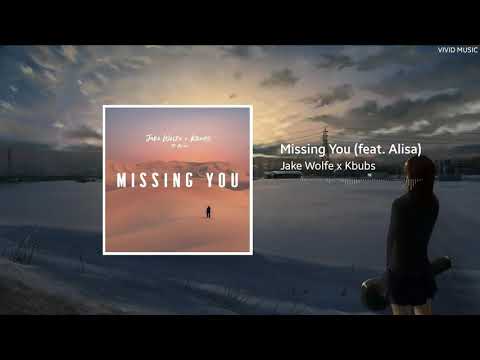 Jake Wolfe x Kbubs - Missing You  (feat. Alisa)