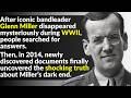 What Really Happened To Glenn Miller?