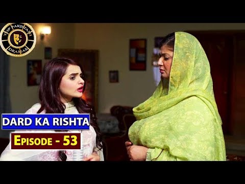 Dard Ka Rishta Episode 53 - Top Pakistani Drama
