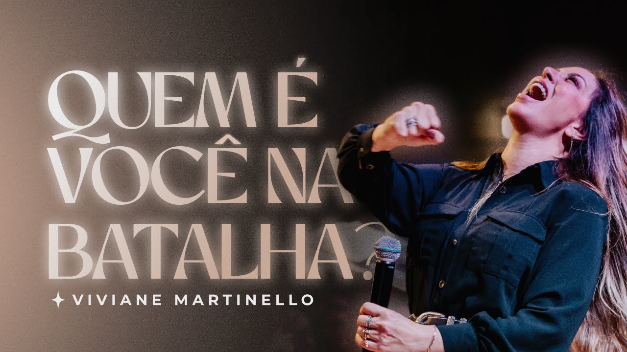 Quem é você na batalha? | Pra. Viviane Martinello