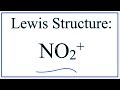 How To Draw The Lewis Structure of NO2+ (Nitronium Ion)