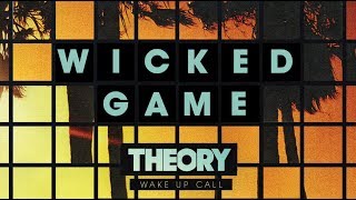 THEORY - Wicked Game [OFFICIAL AUDIO]