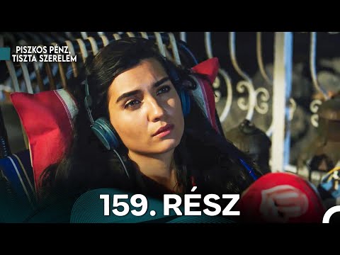 Piszkos Pénz, Tiszta Szerelem 159. Rész (Magyar Szinkron)