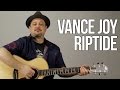 How To Play Vance Joy Riptide