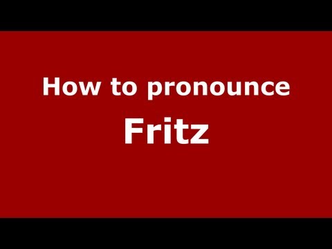 How to pronounce Fritz