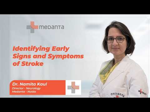 Early Signs & Symptoms of Stroke | Dr. Namita Kaul | Medanta Hospital, Noida