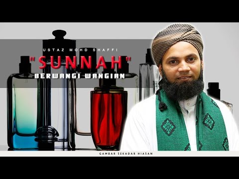 Sunnah Berwangi-Wangian | Ustaz Mohd Shaffi