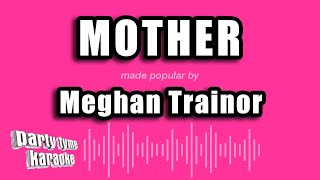 Meghan Trainor - Mother (Karaoke Version)