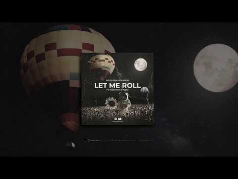 Skullwell, Blando - Let Me Roll (Ft. Rizzi Rich & Pond) [Official Audio]