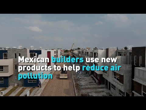 Mexican builders use new products to help reduce air pollution