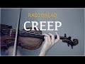 Radiohead - Creep (Violin And Piano Cover)