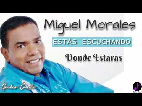 DONDE ESTARAS - Miguel Morales Full Audio