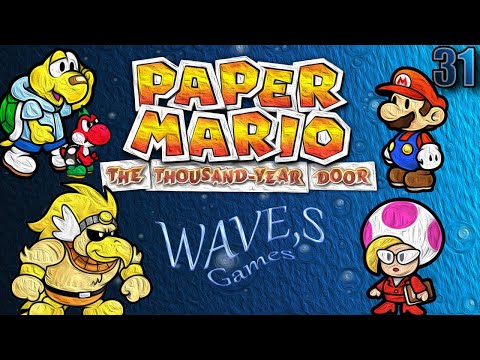 Paper Mario: The Thousand Year Door: Get RAWKED - Episode 31 - WAVE,S Games