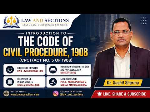 Lecture 1: The Code of Civil Procedure, 1908 (CPC) | Basics | Dr. Sushil Sharma | Law And Sections