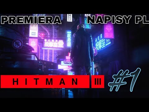 Zagrajmy w Hitman 3 PL #1 (odc.1 - Dubaj) Premiera (Napisy PL / Gameplay PL)