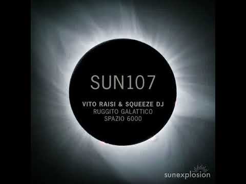Squeeze DJ, Vito Raisi - Ruggito Galattico [Sunexplosion]