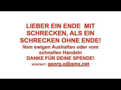 LIEBER EIN ENDE MIT SCHRECKEN, ALS EIN SCHRECKEN OHNE ENDE! - vom ewigen Aushalten
