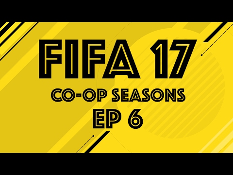 FIFA 17 SEASONS CO-OP - EP6