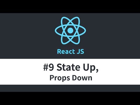 React JS Tutorial 9 State Up Props Down