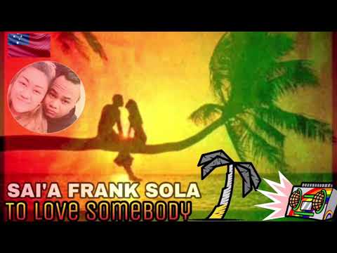 Sai’a Frank Sola - To Love Somebody (Audio)