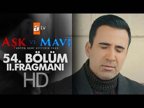Aşk ve Mavi 54. Bölüm 2. Fragmanı