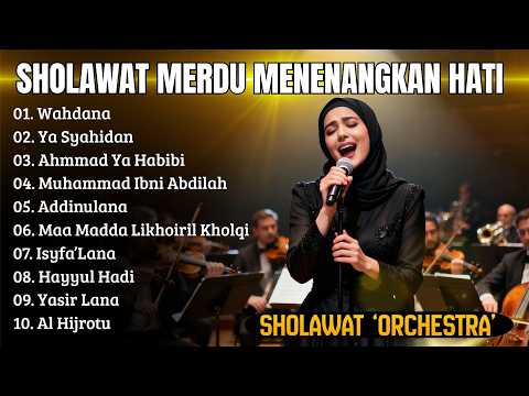 Sholawat Merdu Menenangkan Hati | WAHDANA, YA SYAHIDAN | Sholawat Orchestra Terbaru