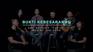 NDC Worship - Bukti KebesaranMu (Official Behind The Song - Purify Album)