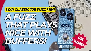 Video thumbnail for A Fuzz that works with Buffers - MXR CLASSIC 108 FUZZ MINI by Yet Another Guitar Channel
