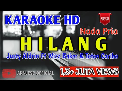 Justy Aldrin Ft Wizz Baker & Toton Caribo - Hilang Karaoke HD Nada Pria