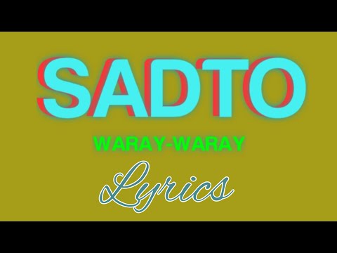 SADTO | WARAY WARAY SONG | LYRICS | #tataybembembheemzkheemixtv