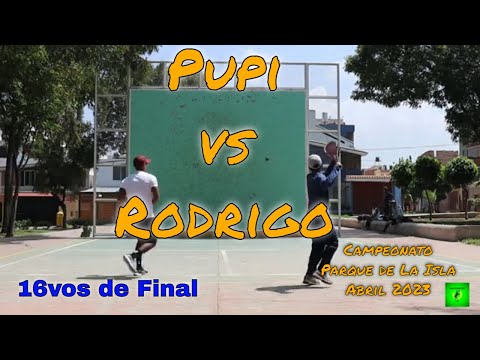 Pupi vs Rodrigo // 16vos // Campeonato Parque "La Isla" Abril 2023