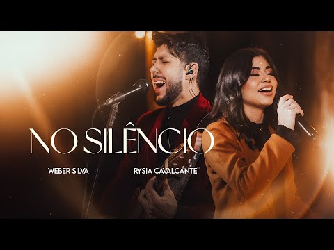 NO SILÊNCIO - WEBER SILVA FT. RYSIA CAVALCANTE