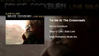 Bruce Cockburn - Tie Me At The Crossroads