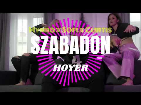 Mynea x Sofi x Curtis - Szabadon | HOYER REMIX